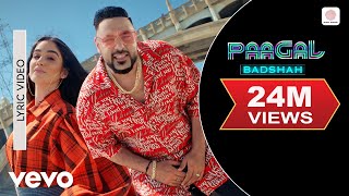 Paagal  Official Lyric Video  Paagal  Badshah  Rose Romero [upl. by Decca]