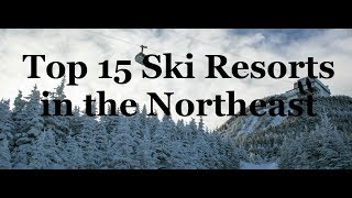 Top 15 Ski Resorts in the Northeast [upl. by Asillim528]