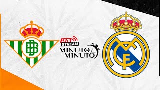 ⏱️ MINUTO A MINUTO  Real Betis vs Real Madrid  LaLiga [upl. by Ilera190]