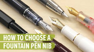 How to Choose a Fountain Pen Nib [upl. by Nuhsed]