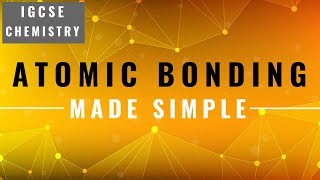 IGCSE CHEMISTRY REVISION Syllabus 3 part 2  Atomic Bonding [upl. by Dnalel]