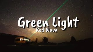 Rod Wave  Green Light Lyrics [upl. by Ennagroeg]