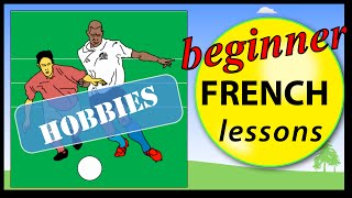 Hobbies in French  Beginner French Lessons for Children [upl. by Oremor]