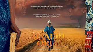 ALAAFIN ORUN  Full Movie  Directed by ADEWALE BARNABY IGE  Gods Effigy Drama Ministry [upl. by Epolenep924]