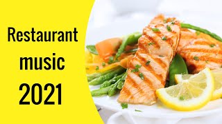 Restaurant music 2021  Instrumental Lounge Music for Restaurants [upl. by Macy958]