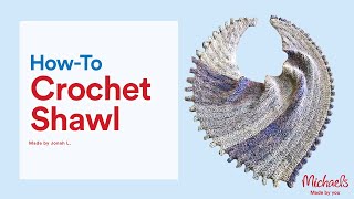 How to Crochet a Shawl  Michaels [upl. by Llenrahc180]