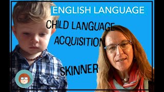 Child Language Acquisition  Skinner [upl. by Olnee]