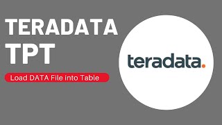 Teradata TPT  Example to load data from File [upl. by Terti]