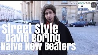 David Boring Naive New Beaters le Street Style [upl. by Whelan36]