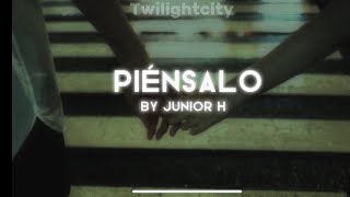 Piénsalo by junior h LETRA [upl. by Notxam]