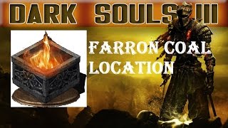 DARK SOULS 3 Farron Coal Location [upl. by Gerrilee]