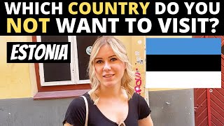 Which Country Do You NOT Want To Visit  ESTONIA [upl. by Armitage534]