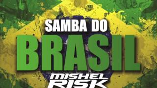 Bellini  Samba Do Brasil Mishel Risk Remix [upl. by Eldrid141]