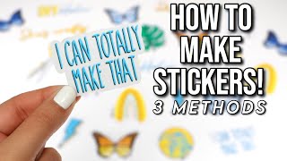 HOW TO MAKE STICKERS 3 EASY DIY METHODS  Easy and Cheap [upl. by Obola]