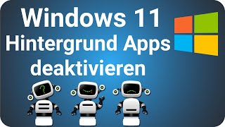 Windows 11 Hintergrund Apps deaktivieren amp aktivieren [upl. by Akenahc]