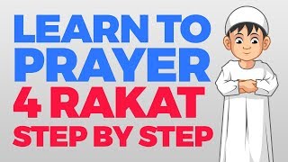 How to pray 4 Rakat units  Step by Step Guide  From Time to Pray with Zaky [upl. by Nelram423]