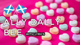 ♫ Scottish Music  Ally bally ally bally bee ♫ LYRICS [upl. by Kred548]