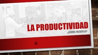 La productividad [upl. by Anilave730]