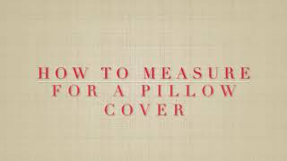 How To Measure For A Pillow Cover [upl. by Aleicarg715]