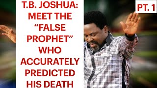 TB Joshua Meet the quotFalse Prophetquot Who Accurately Predicted His Death Pt 1 [upl. by Tran]