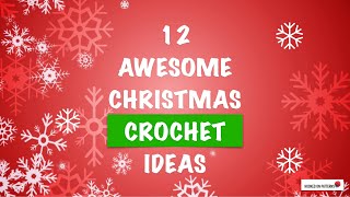 AWESOME CHRISTMAS CROCHET IDEAS  12 FESTIVE CROCHET PATTERNS [upl. by Ferdinana782]