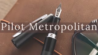 Pilot Metropolitan Fountain Pen Overview [upl. by Cyb]