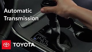 Toyota HowTo Automatic Transmission  Toyota [upl. by Notlek]