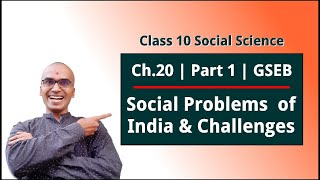 Class 10 Social Science GSEB  Ch 20 Social Problems of India and Challenges Part 1  Harsh Barasiya [upl. by Nosirb]