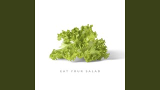 Eat Your Salad [upl. by Sualkcin]