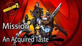 Borderlands 2 Mission An Acquired Taste [upl. by Neff]