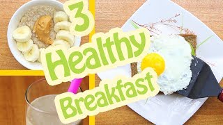 Quick amp Healthy Breakfast Ideas 3 Healthy Recipes For Weight Loss [upl. by Yelsew]