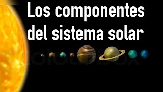 Los componentes del sistema solar  Ciencias Naturales [upl. by Anikal]