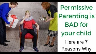 Permissive Parenting The Pros amp Cons of this Parenting Style [upl. by Simson51]