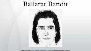 Ballarat Bandit [upl. by Aisinut]