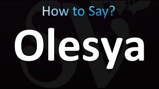 How to Pronounce Olesya correctly [upl. by Laehcimaj]