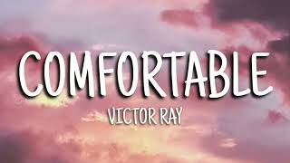 Victor Ray  Comfortable Lyrics [upl. by Botzow786]