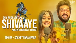 Shiv Rudrashtakam  Namami Shamishan X Shivaaye  Sache Parampara Full Song [upl. by Llerrit]