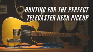 Hunting for the perfect Telecaster Neck Pickup [upl. by Elleirad282]