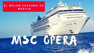 MSC OPERA  conoce el mejor crucero saliendo de mexico [upl. by Adnol45]