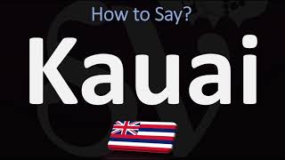 How to Pronounce Kauai CORRECTLY [upl. by Beulah]