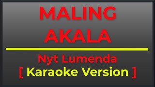 MALING AKALA  NYT LUMENDA  KARAOKE VERSION  II POPCORN KARAOKE [upl. by Gerrald]