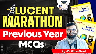 Lucent GK Marathon l Previous Year MCQs Lucent Book Marathon Class by Dr Vipan Goyal l StudyIQ PCS [upl. by Annekam]