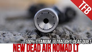 Dead Air NomadLT Pure Titanium Silence  Xeno Mounting System GunFest2021 [upl. by Trish]