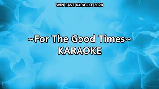 For the good times Karaoke [upl. by Gathers938]