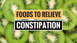 5 ScienceBacked Foods to Relieve Constipation [upl. by Eyram112]