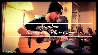 Trapdoor  Twenty Øne Piløts Cover [upl. by Macey321]