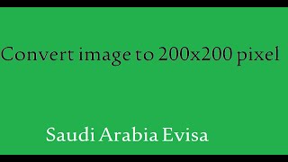 How to convert image to 200 x 200 pixels taken from mobile For Saudi Evisa [upl. by Nahraf]