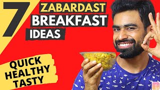 7 Quick amp Healthy Breakfast Ideas पूरे हफ्ते के लिए Vegetarian [upl. by Rosalee]