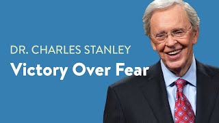 Victory Over Fear– Dr Charles Stanley [upl. by Som]