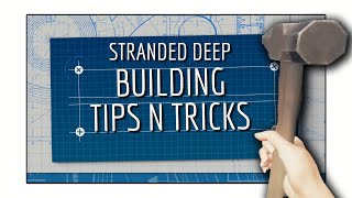 STRANDED DEEP BUILDING TIPS AND TRICKS  ADVANCED BUILDING [upl. by Jennee]